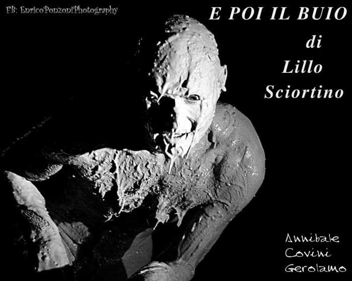 E poi il buio 
  di Lillo Sciortino 
  interpretata da: 
  Annibale Covini Gerolamo