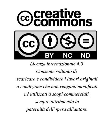Creative Commons restriction 4.0 International;
 Attribuzione - Non commerciale - Non opere derivate 4.0
 Internazionale CC BY-NC-ND 4.0 possibile condividere alle
 seguenti condizioni: - Attribuzione - BY - Devi riconoscere
 una menzione di paternità adeguata, fornire un link alla
 licenza e indicare se sono state effettuate delle modifiche; -
 NonCommerciale - NC - Non puoi utilizzare il materiale per
 scopi commerciali; - Non opere derivate - ND - Se remixi,
 trasformi il materiale o ti basi su di esso, non puoi
 distribuire il materiale così modificato; --- Divieto di
 restrizioni aggiuntive...