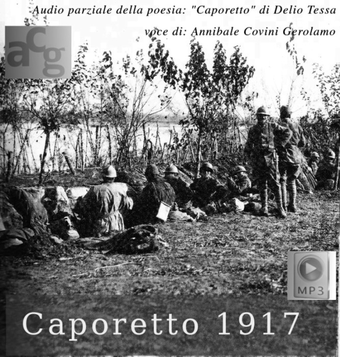 foto Battaglia di Caporetto 
  durante la prima guerra  mondiale,
  voce di Annibale Covini Gerolamo 
  che interpreta
  Caporetto 1917 di Delio Tessa: 