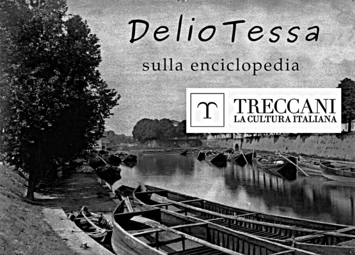 Delio Tessa sulla enciclopedia on line Treccani:  
Delio Tessa nacque il 18 novembre 1886 a Milano, da Sénio, impiegato alla Cassa di risparmio delle provincie lombarde, e da Clara Besozzi, entrambi di origine milanese.
Figlio unico, visse con i genitori nella casa di via Fieno e poi, dal 1895, al n. 1 di via Olmetto. 
Trascorse l’infanzia e l’adolescenza a Milano, salvo compiere gite estive con la famiglia a Moltrasio, sul lago di Como. 
Si iscrisse al liceo Cesare Beccaria: studente svogliato, prese lezioni private di latino da Leopoldo Fasanotti, che gli trasmise anche l’amore per la poesia in dialetto. 
Immatricolatosi alla facoltà di legge per l’anno accademico 1906-07, non eccelse neppure lì, tanto che, alla fine del secondo anno, non aveva sostenuto neppure un esame.
Dell’aprile del 1911 è I deslipp di Càmol (Le disdette di una famiglia), una delle sue prime poesie in milanese, dialetto di cui raccoglieva voci e modi di dire e in cui avrebbe composto tutte le sue liriche... 